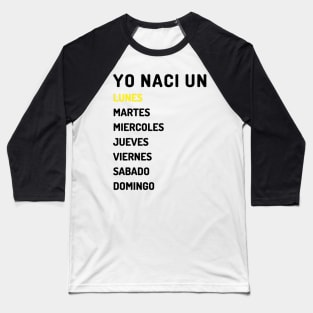 Yo naci un lunes oscuro Baseball T-Shirt